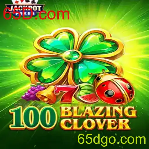 Descubra a Emoção do Jogo 100BlazingClover com a Plataforma 65D.com